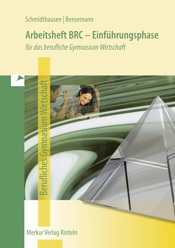 Arbeitsheft BRC - Einführungsphase: für das berufliche Gymnasium Wirtschaft von Merkur Verlag